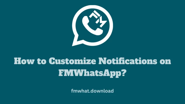 How to Customize Notifications on FMWhatsApp?